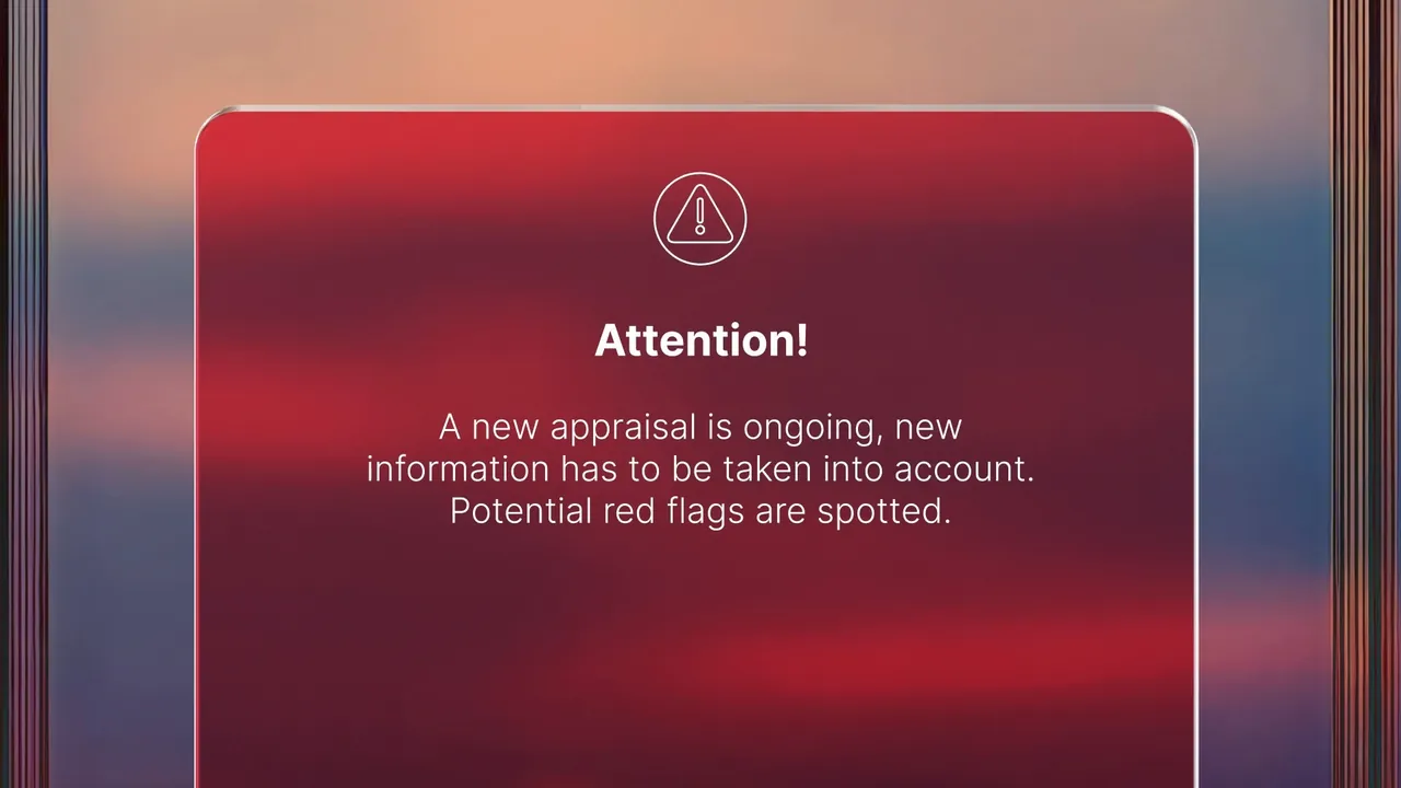 Attention: a new appraisal is under way and potential red flags are spotted